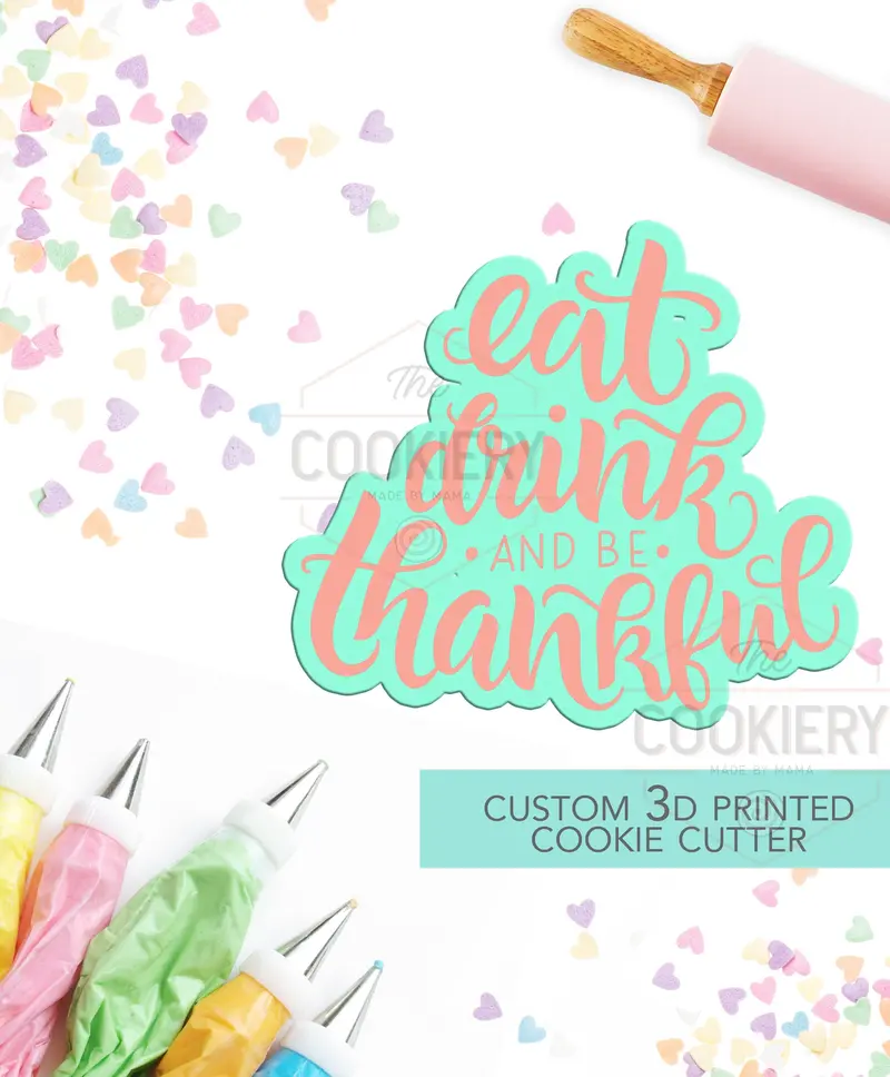 ‘Eat, Drink & Be Thankful’ Thanksgiving Cookie Cutter – Autumn Gratitude Baking Tool 1