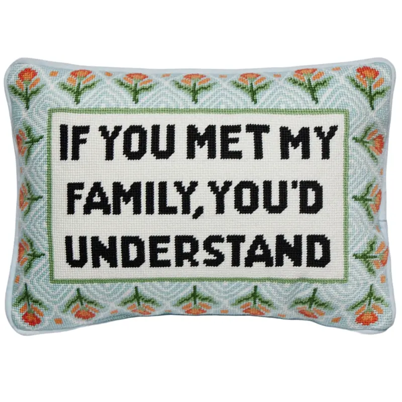 'If You Met My Family' Humorous Embroidered Cushion 1