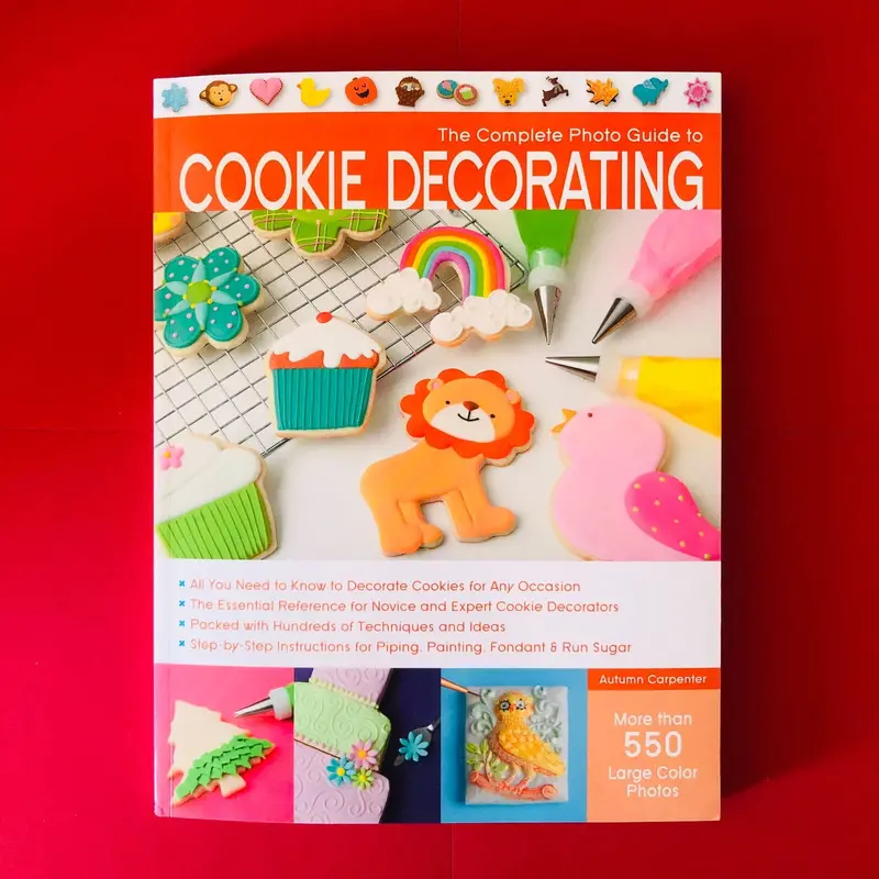 The Complete Photo Guide To Modern Cookie Decorating Techniques 1